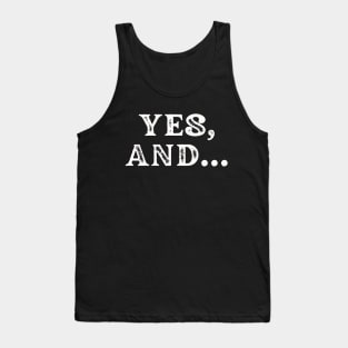 Yes, And... Tank Top